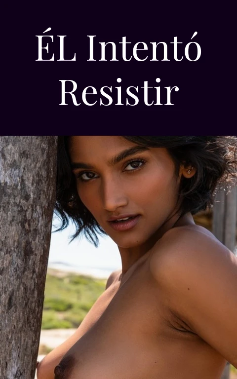 Él Intentó Resistir