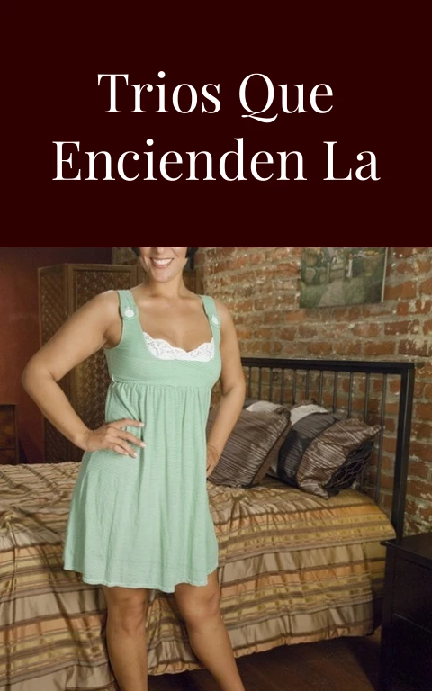 Xnxx Caseros Trios Que Encienden La Noche