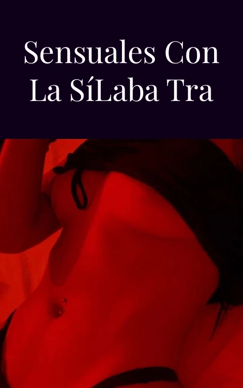 Imágenes Sensuales con la Sílaba Tra Tre Tri Tro Tru