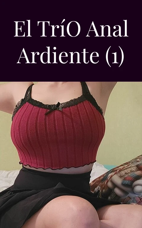 El Trío Anal Ardiente (1)