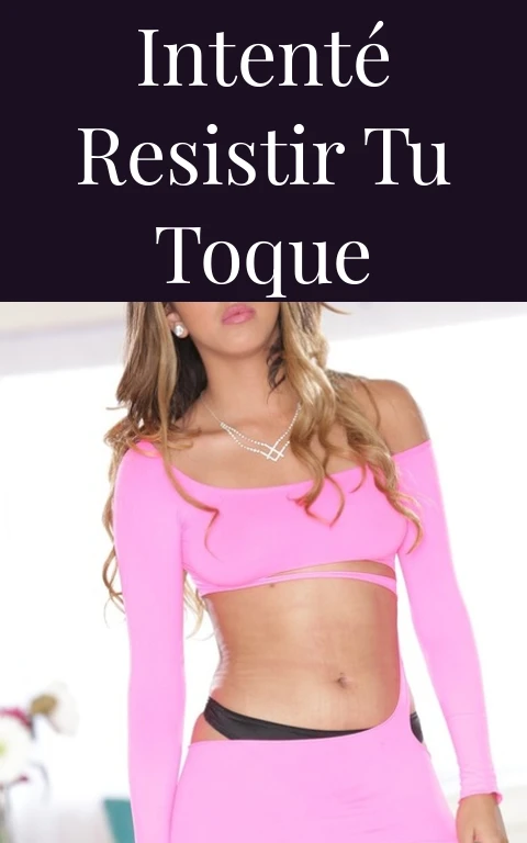 Intenté Resistir Tu Toque