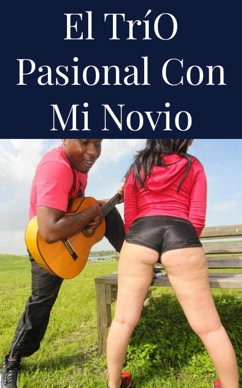 El Trío Pasional con Mi Novio