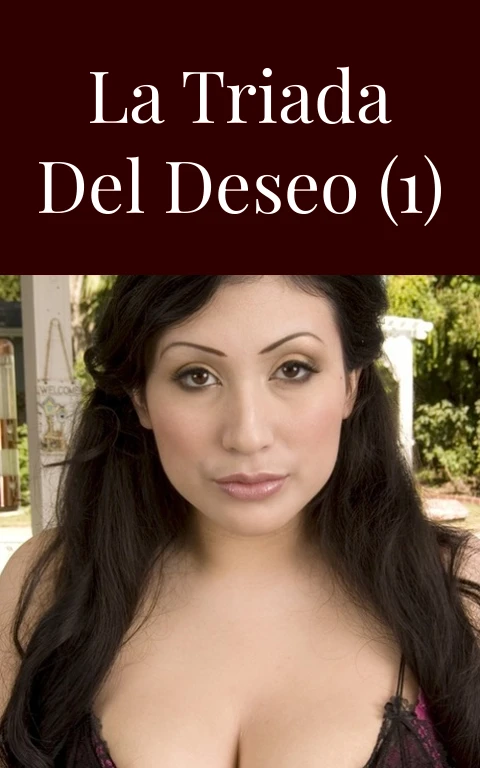 La Triada del Deseo (1)