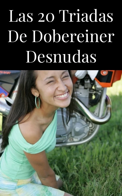 Las 20 Triadas de Dobereiner Desnudas