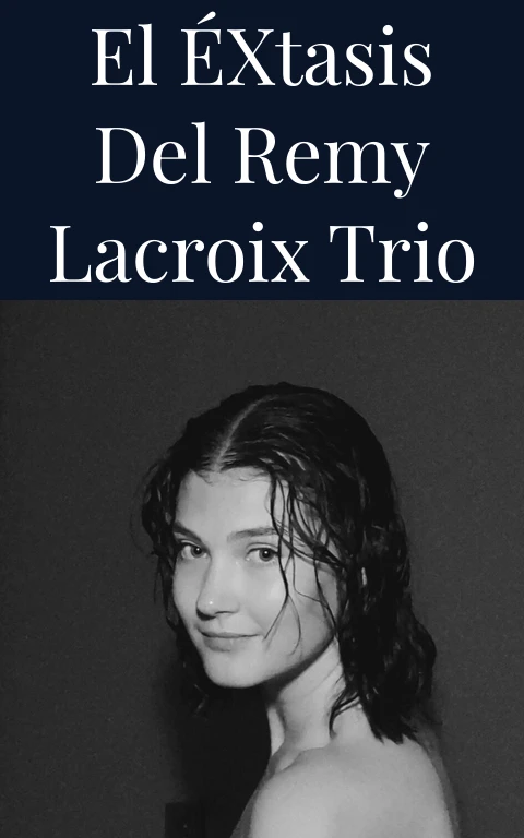 El Éxtasis del Remy Lacroix Trio