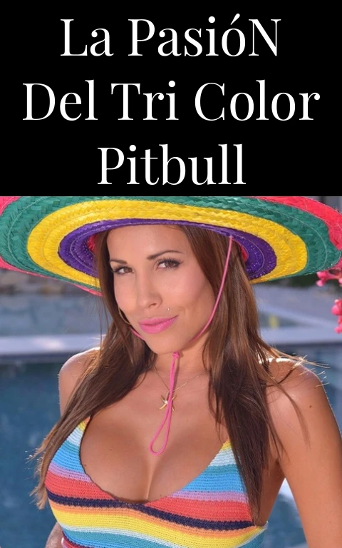 La Pasión del Tri Color Pitbull