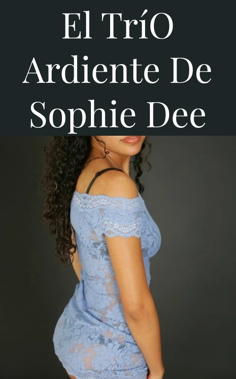 El Trío Ardiente de Sophie Dee