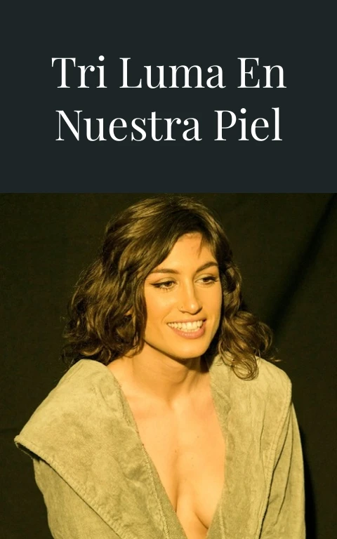 Como Se Usa Tri Luma En Nuestra Piel Desnuda