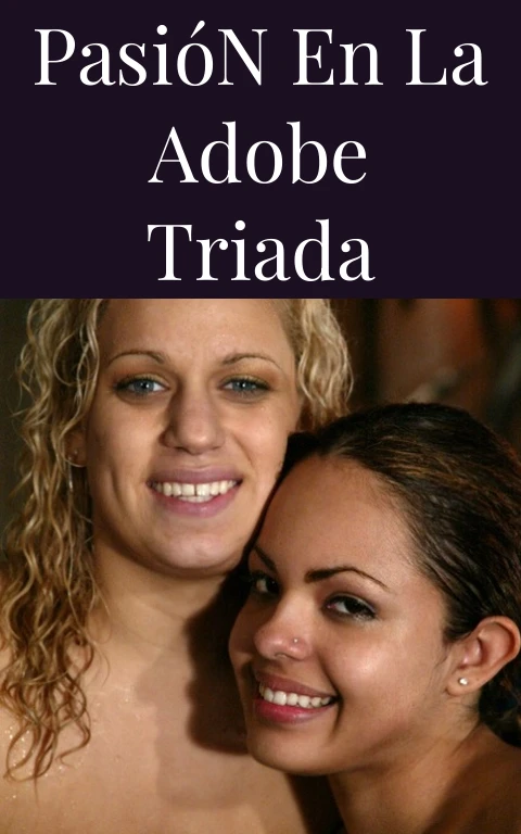 Pasión en la Adobe Triada