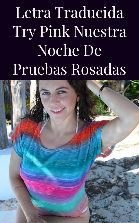 Letra Traducida Try Pink Nuestra Noche de Pruebas Rosadas