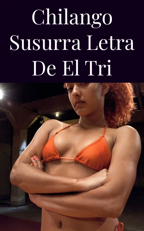 Chilango Susurra Letra de El Tri