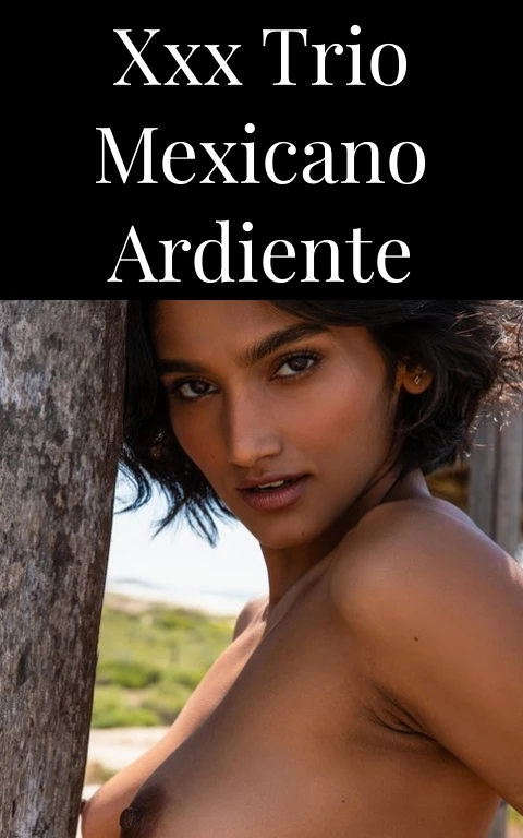 XXX Trio Mexicano Ardiente