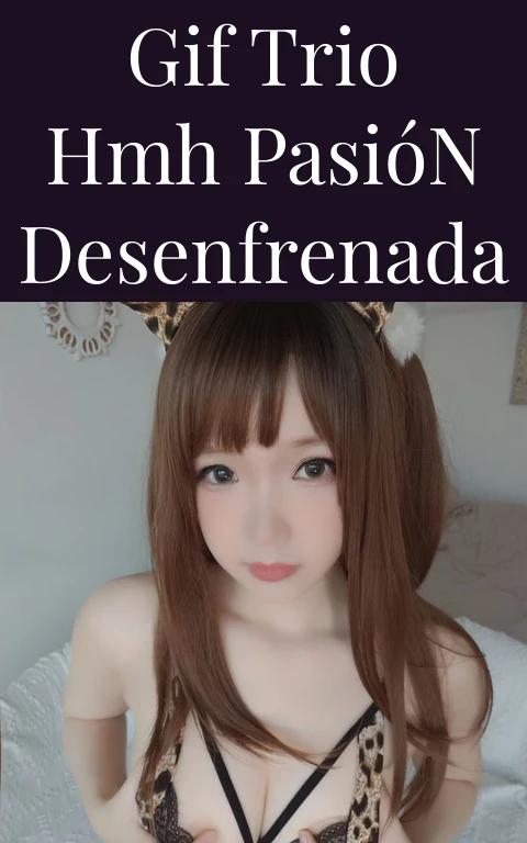 Gif Trio HMH Pasión Desenfrenada