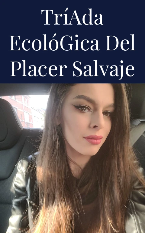 Tríada Ecológica del Placer Salvaje