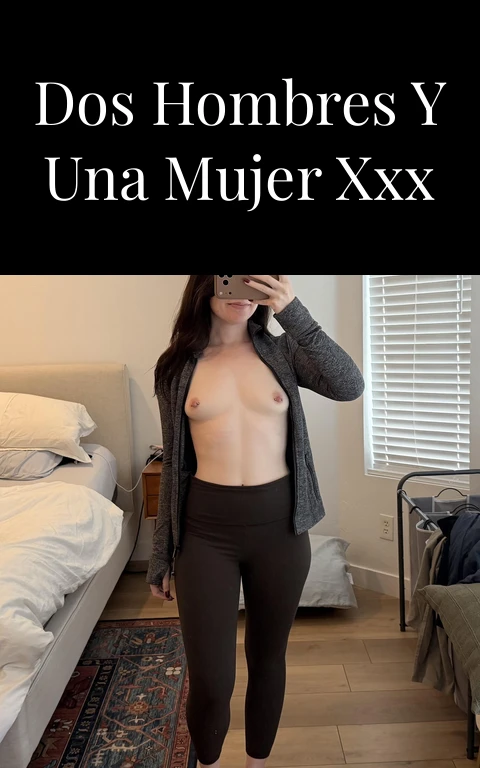 Trío Ardiente Dos Hombres y Una Mujer XXX (1)