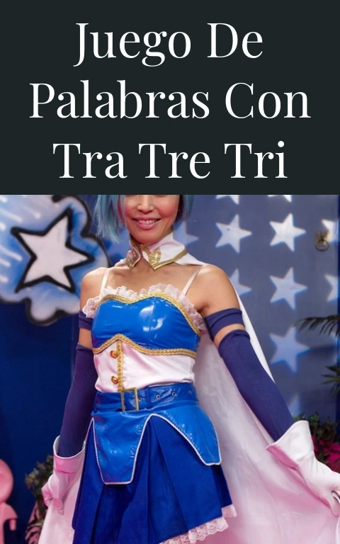 Juego de Palabras con Tra Tre Tri