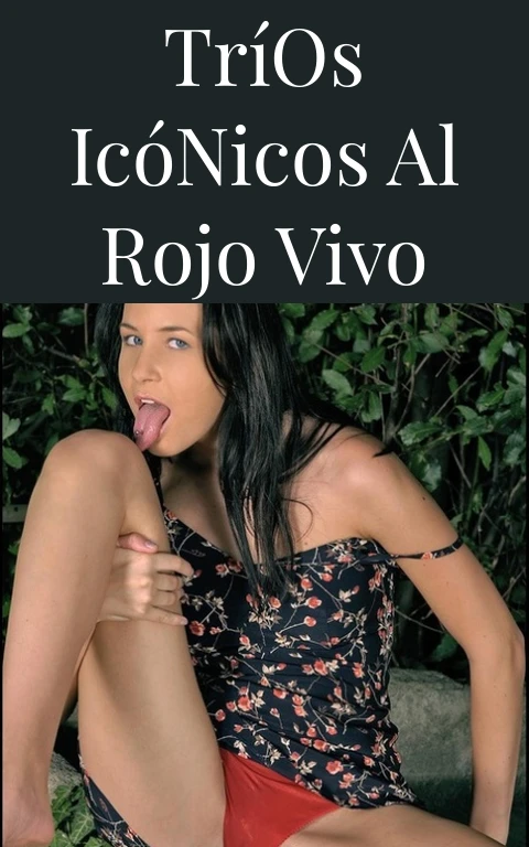 Tríos Icónicos al Rojo Vivo