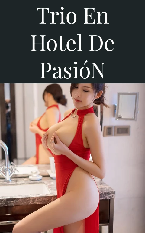 Trio en Hotel de Pasión