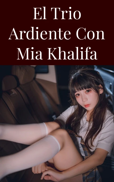 El Trio Ardiente con Mia Khalifa
