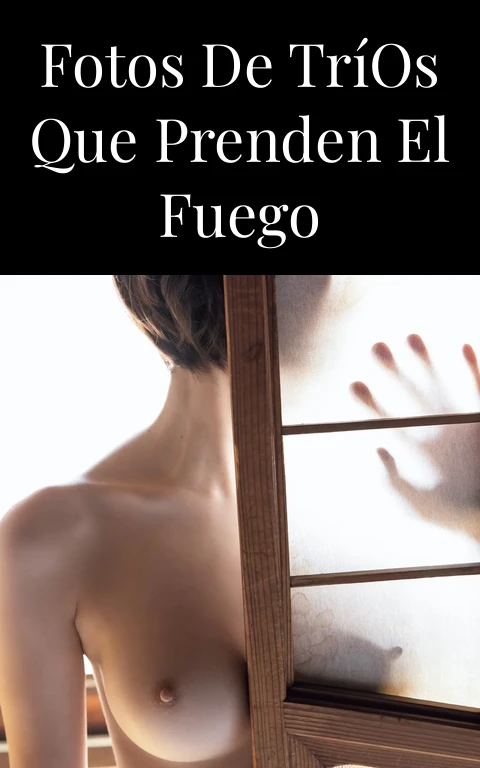 Fotos de Tríos que Prenden el Fuego