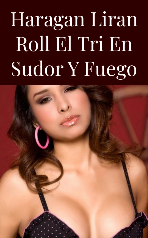 Haragan Liran Roll El Tri en Sudor y Fuego