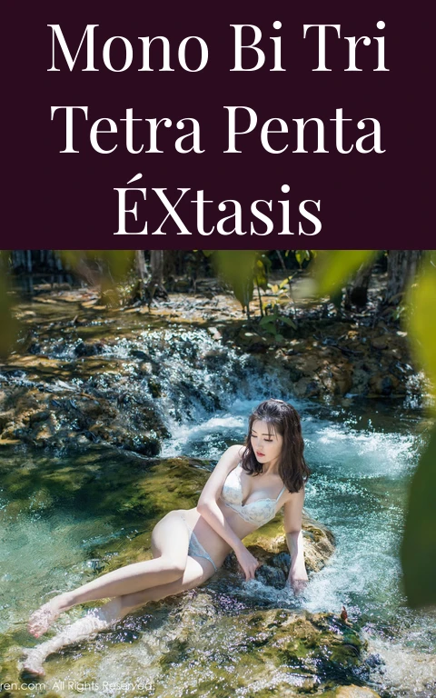 Mono Bi Tri Tetra Penta Éxtasis