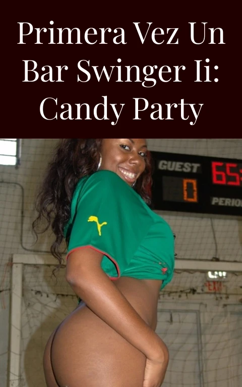 Primera vez un bar swinger II: Candy party