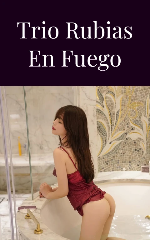 Trio Rubias en Fuego
