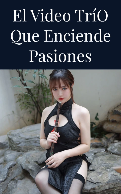 El Video Trío que Enciende Pasiones