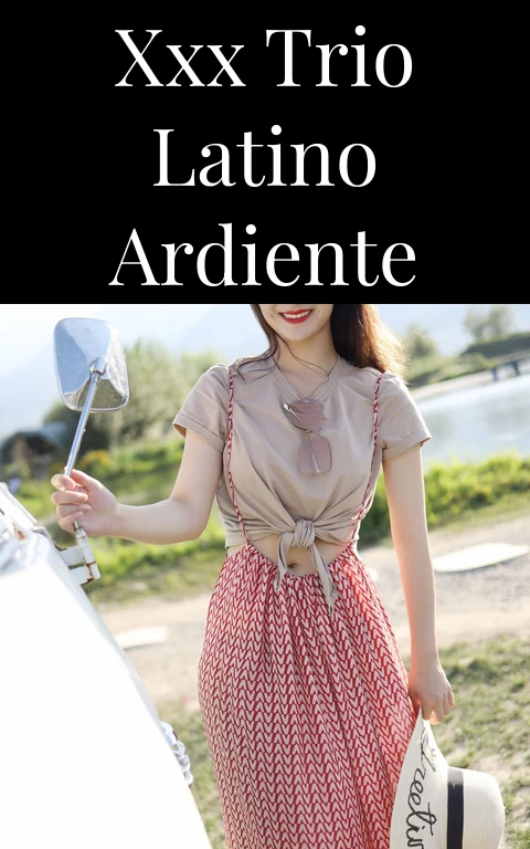 XXX Trio Latino Ardiente