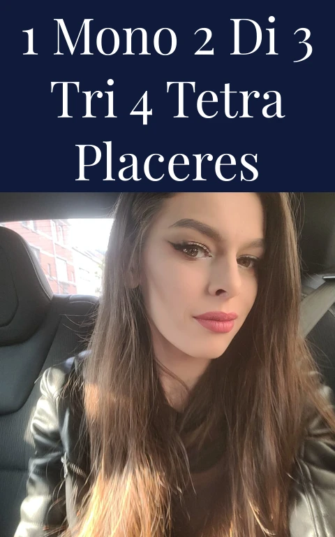 1 Mono 2 Di 3 Tri 4 Tetra Placeres