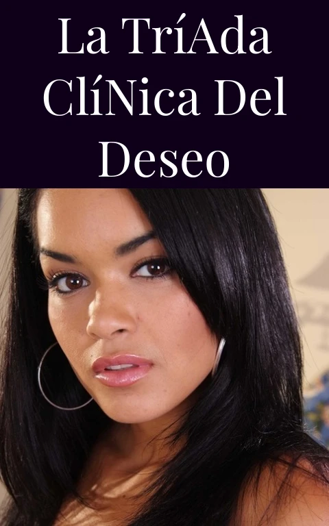 La Tríada Clínica del Deseo