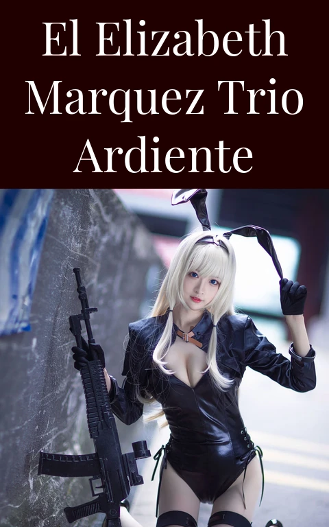 El Elizabeth Marquez Trio Ardiente