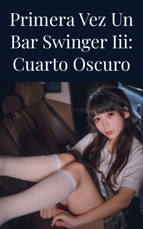 Primera vez un bar swinger III: Cuarto oscuro