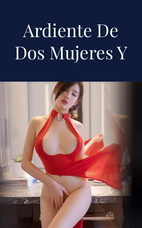 El Trio Ardiente de Dos Mujeres y un Hombre