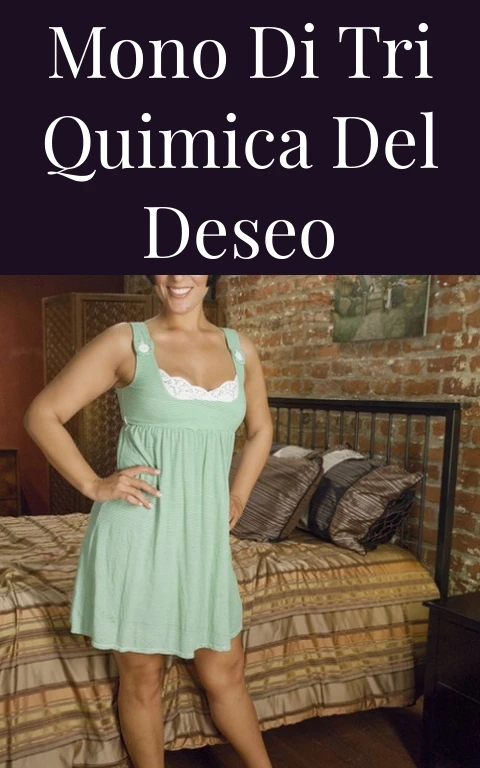 Mono Di Tri Quimica del Deseo