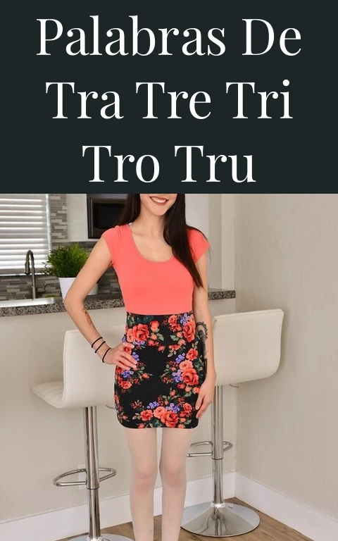 Palabras de Tra Tre Tri Tro Tru