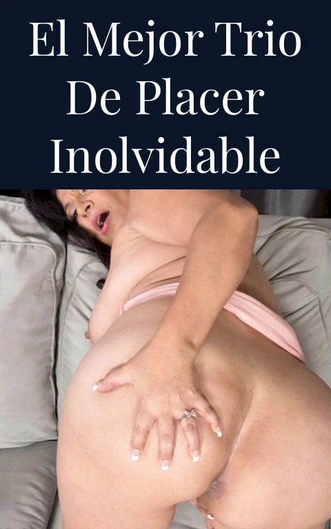 El Mejor Trio De Placer Inolvidable