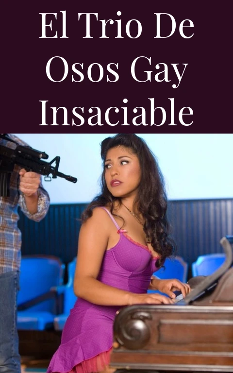 El Trio de Osos Gay Insaciable