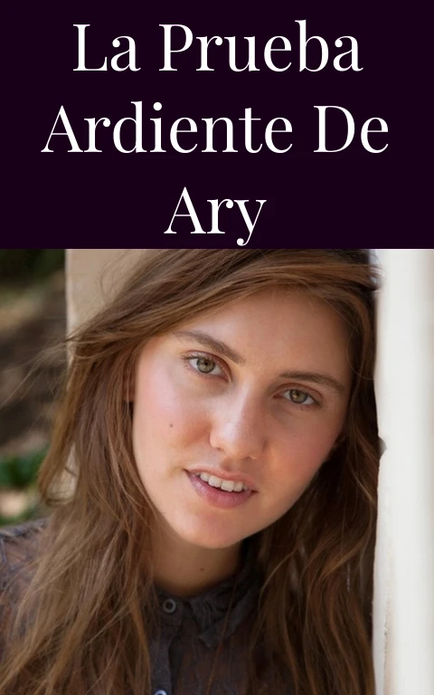 La Prueba Ardiente de Ary