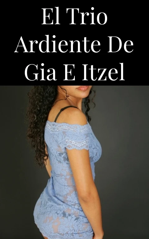 El Trio Ardiente de Gia e Itzel