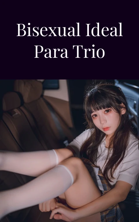 La Mujer Bisexual Ideal Para Trio Ardiente