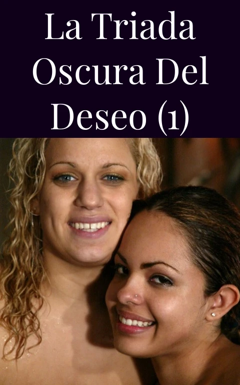 La Triada Oscura del Deseo (1)