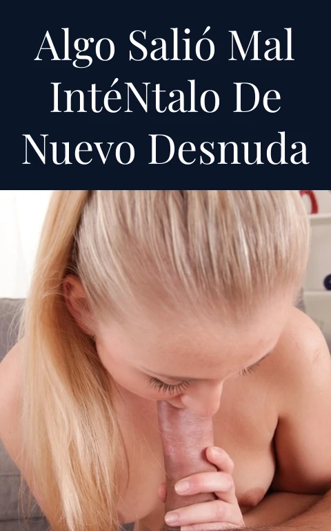 Algo Salió Mal Inténtalo De Nuevo Desnuda