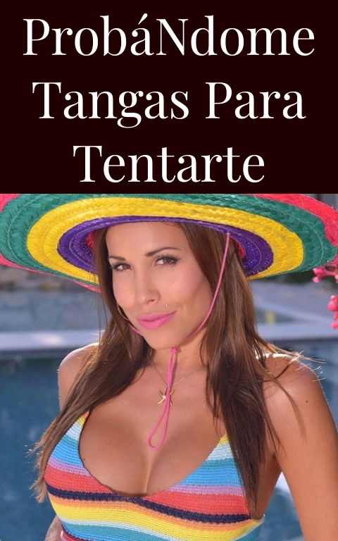 Probándome Tangas para Tentarte
