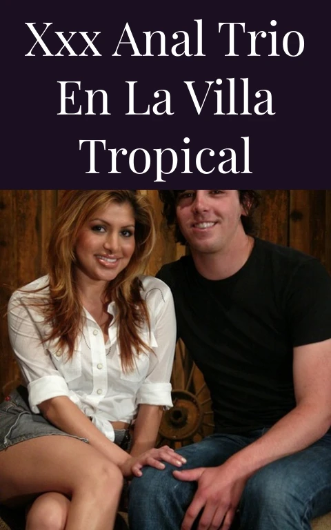 XXX Anal Trio en la Villa Tropical