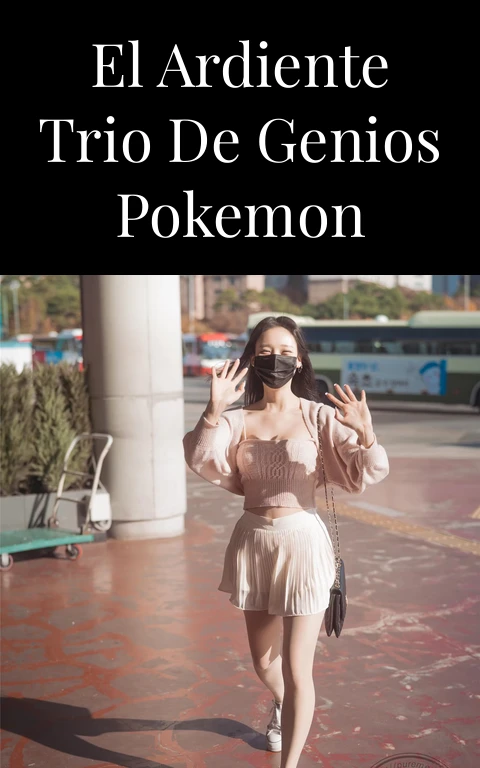 El Ardiente Trio de Genios Pokemon