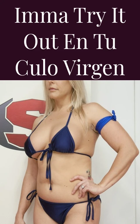 Imma Try It Out En Tu Culo Virgen