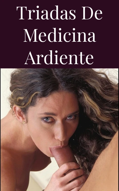 Triadas de Medicina Ardiente