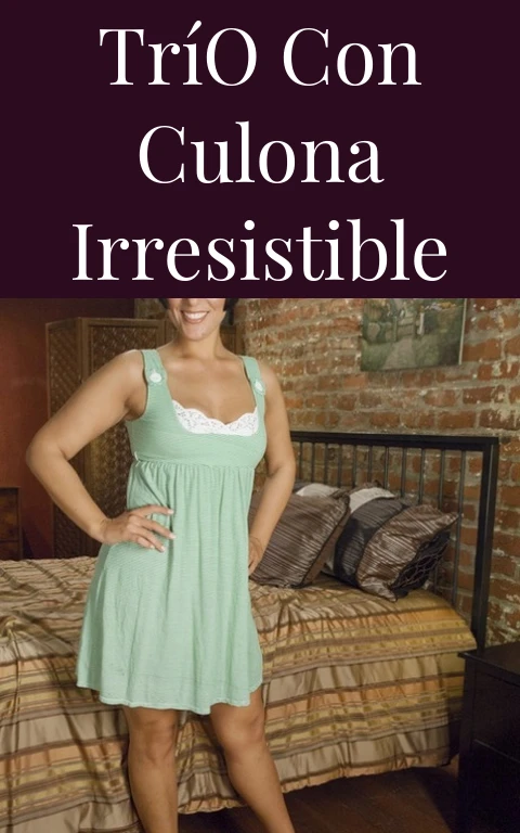 Trío con Culona Irresistible